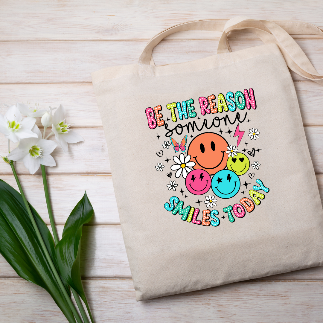 Be The Reason Someone Smiles Today Tote Bag
