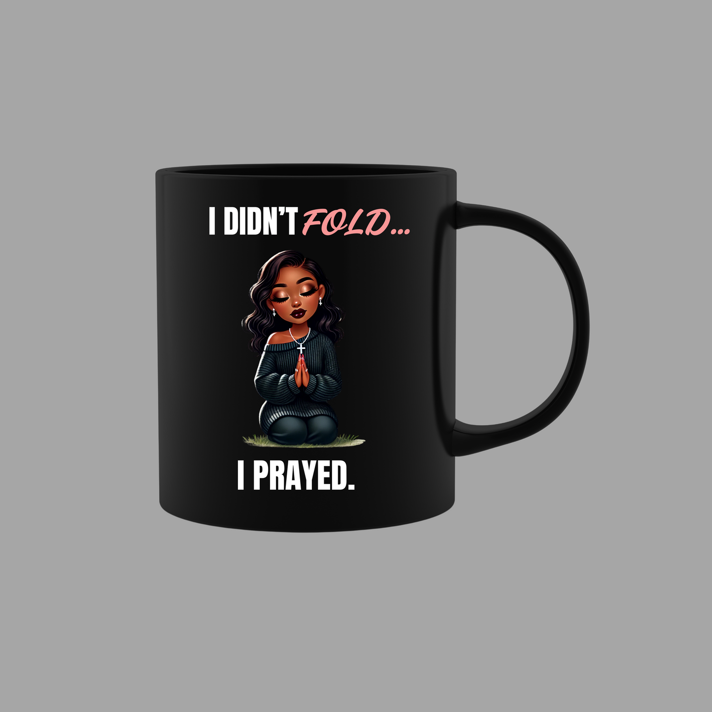 I Didn't Fold, I Prayed Coffee Mug