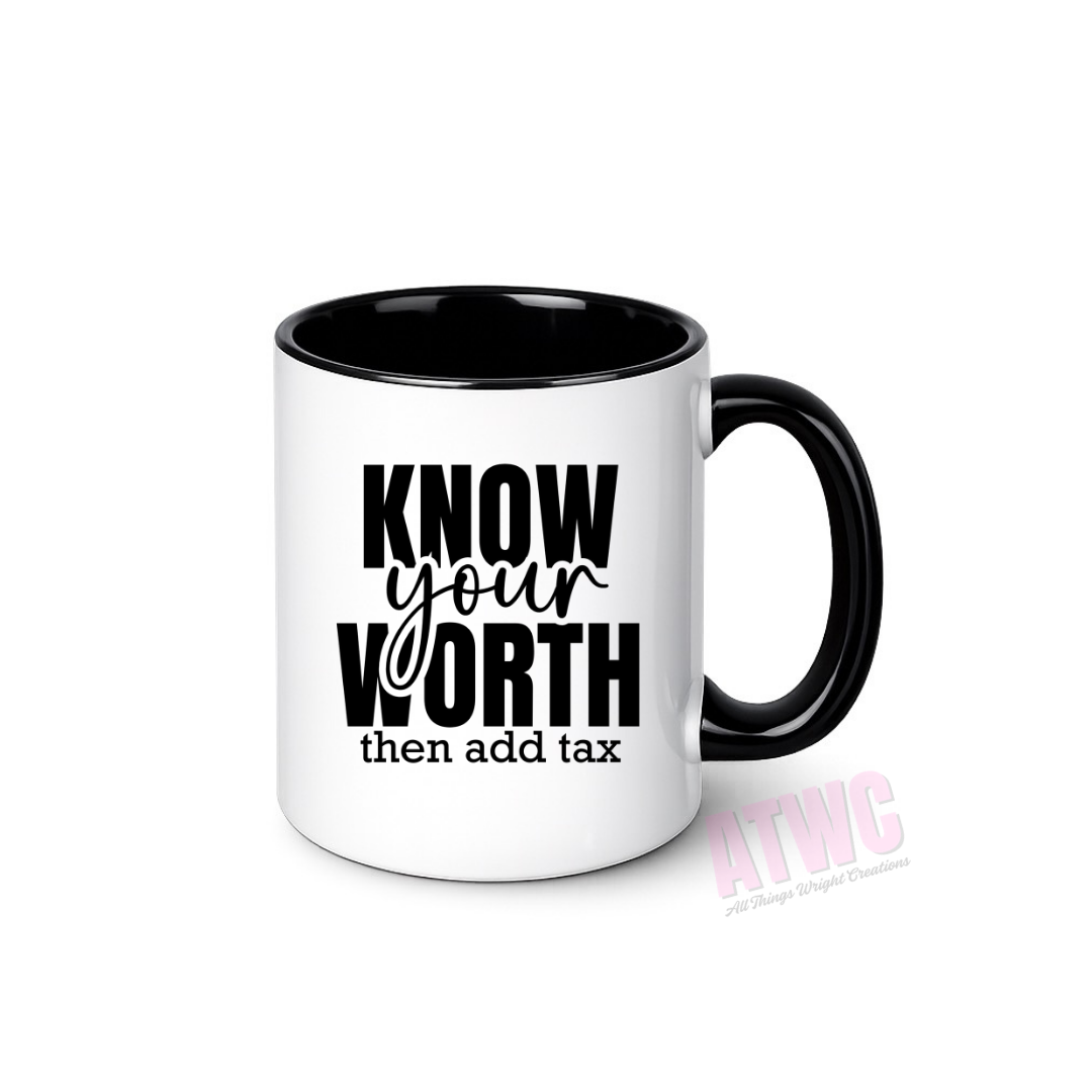 Know Your Worth, Then Add Tax Sublimation Print