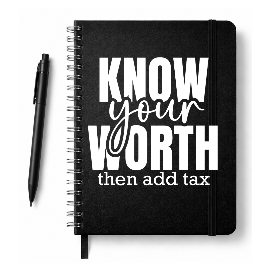 Know Your Worth...then add tax UVDTF Journal Decal
