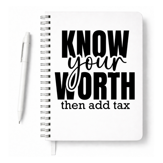 Know Your Worth...then add tax UVDTF Journal Decal