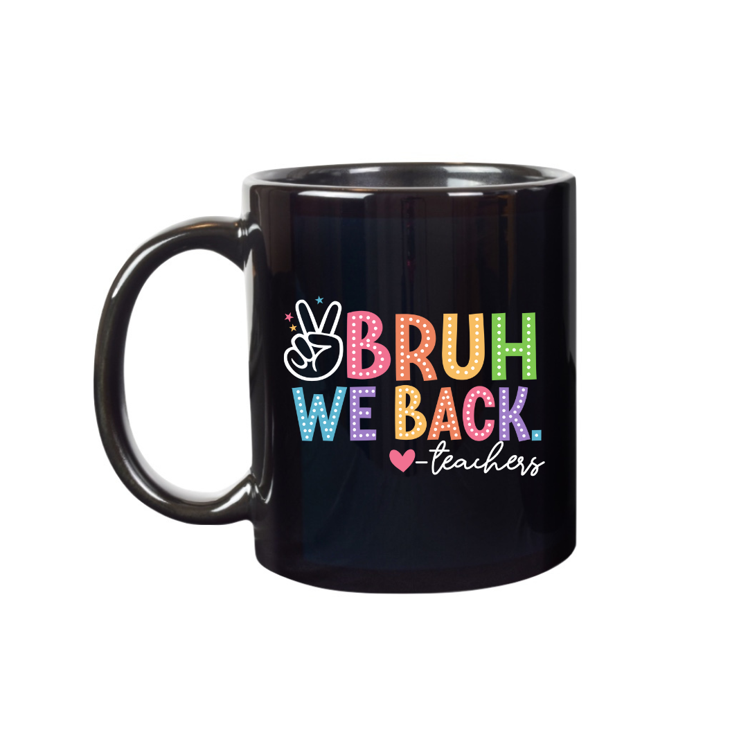 BRUH WE BACK MUG