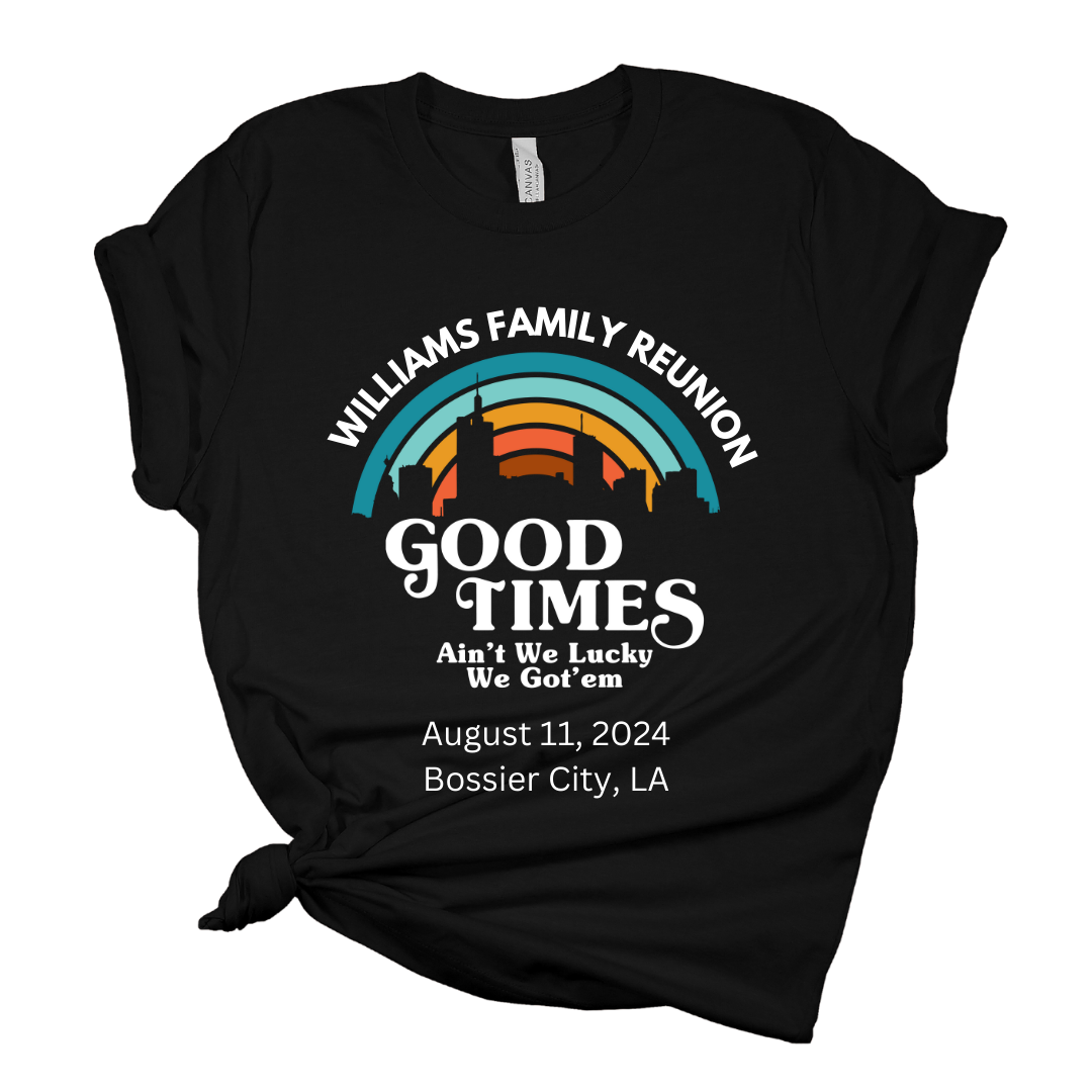 Good Times Family Reunion T Shirt – All Things Wright Creations