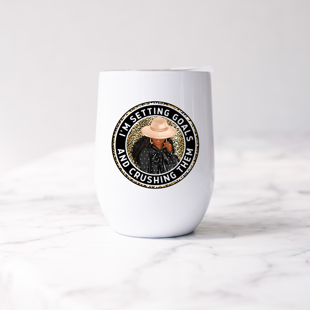 I'm Setting Goals and Crushing Them tumbler (12 oz.)
