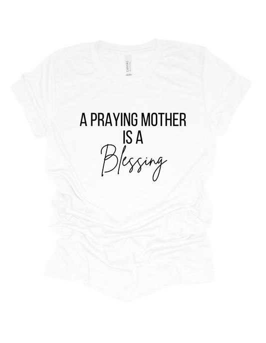 A Praying Mother is A Blessing