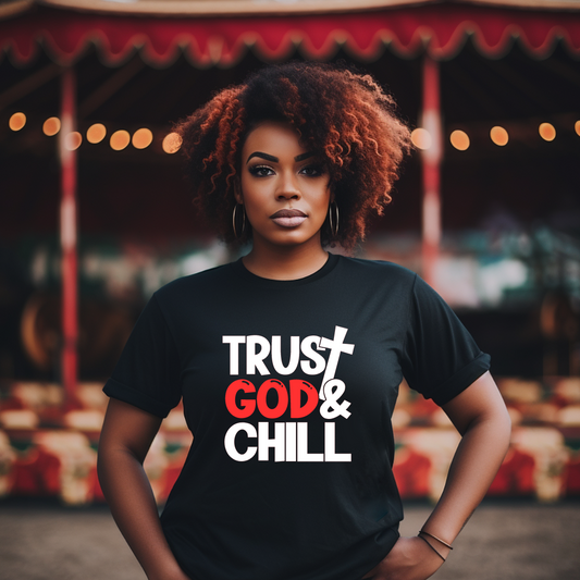 Trust God & Chill T Shirt - Black
