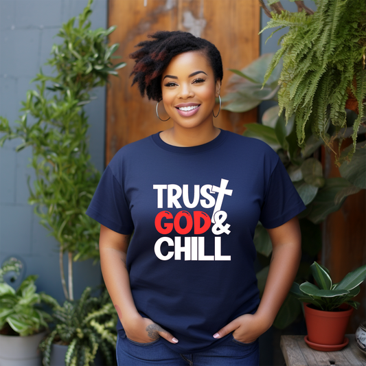 Trust God & Chill T Shirt