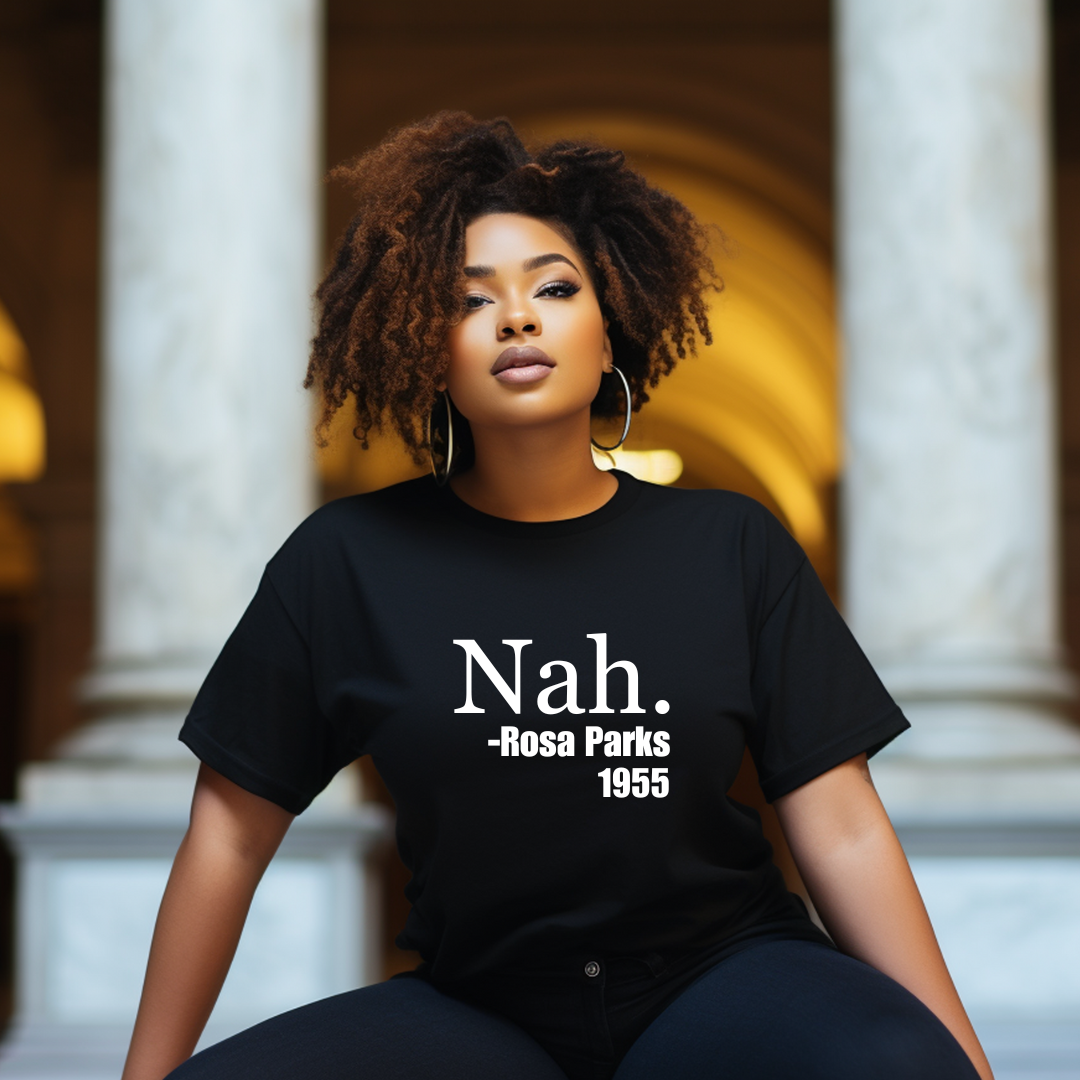 Nah Rosa Parks T Shirt
