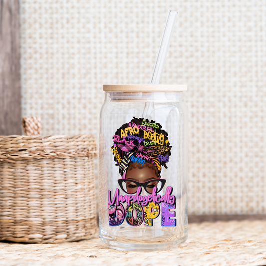 Unapologetically Dope Glass Cup