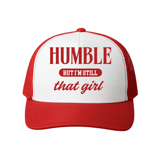 Humble, But I'm Still That Girl Trucker Hat