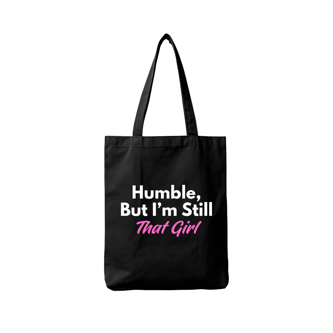 Humble, But I'm Still That Girl