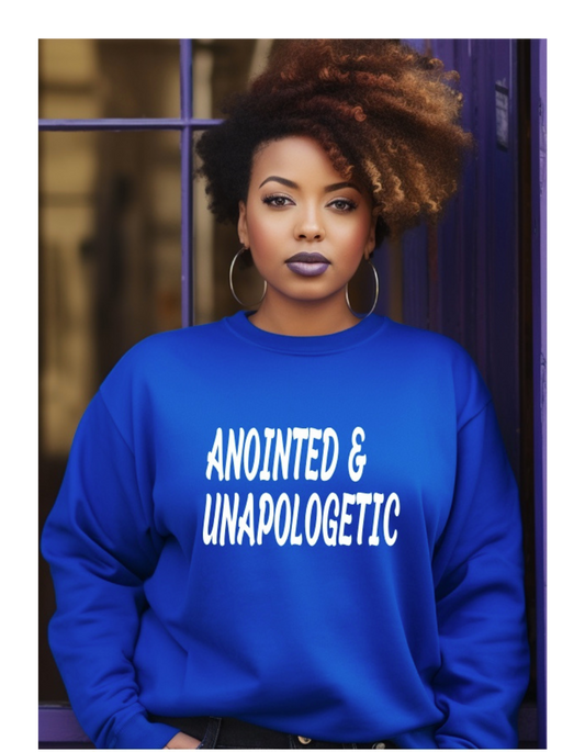 Anointed and Unapologetic Sweatshirt