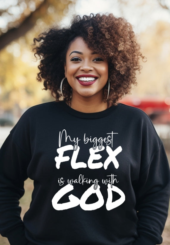 My Biggest Flex is Walking With God Sweatshirt