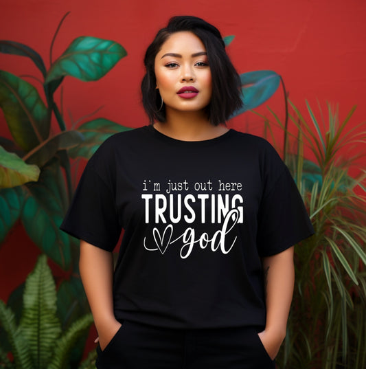 I'm Just Out Here Trusting God