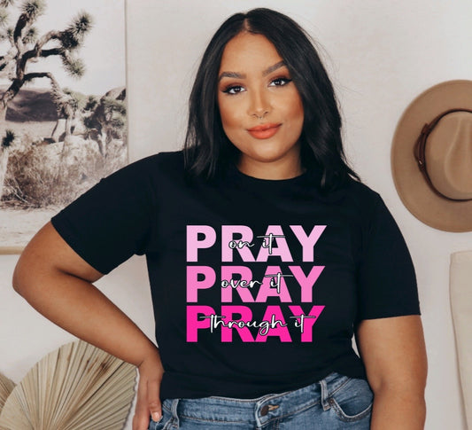 Pray On It Pray Over It Pray Through It