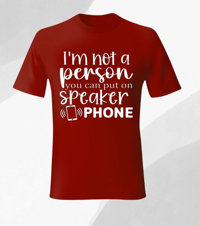 I'm Not The Person To Put On Speakerphone
