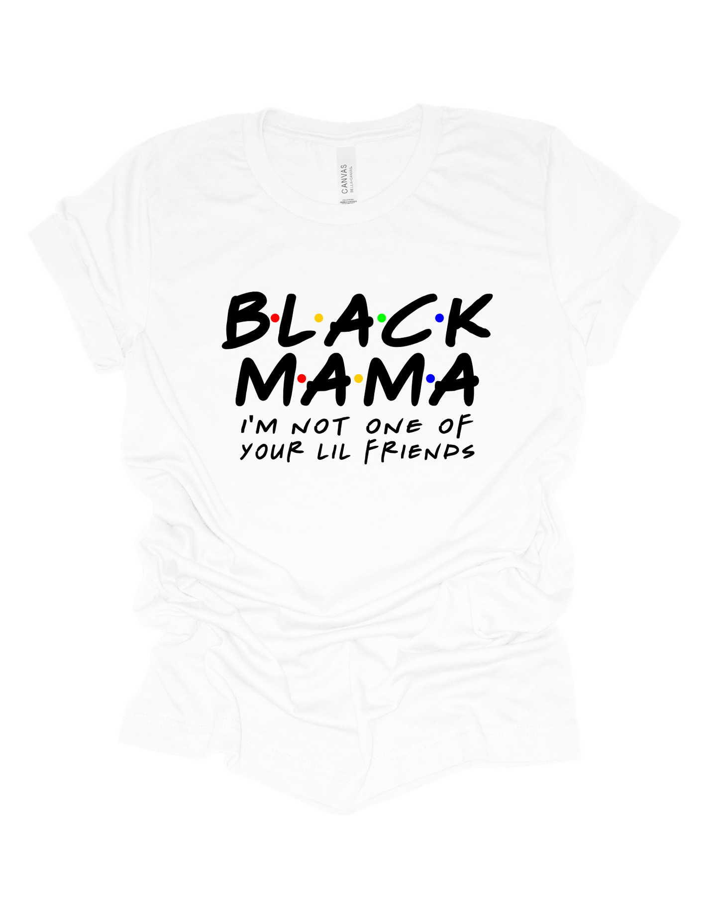 Black Mama (I Aint One Of Your Lil Friends)
