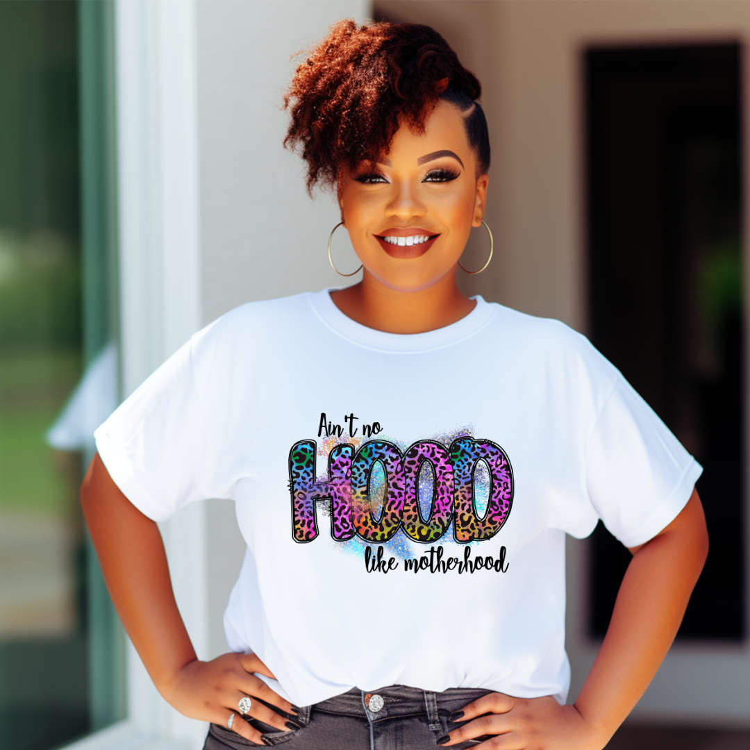 Ain't No HOOD Like Motherhood T Shirt