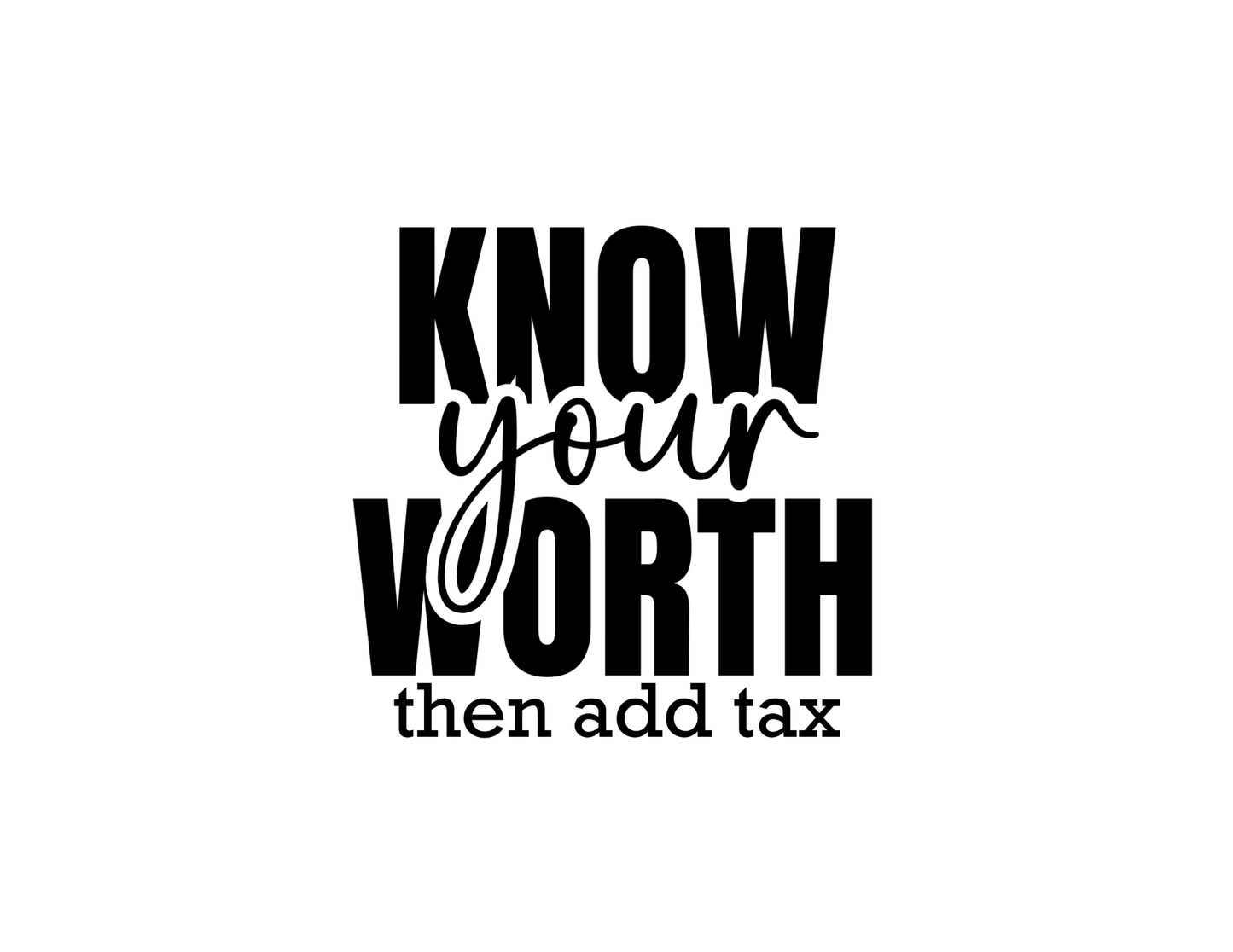 Know Your Worth, Then Add Tax