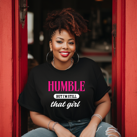 Humble, But I'm Still That Girl - Black