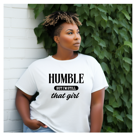 Humble, But I'm Still That Girl - White