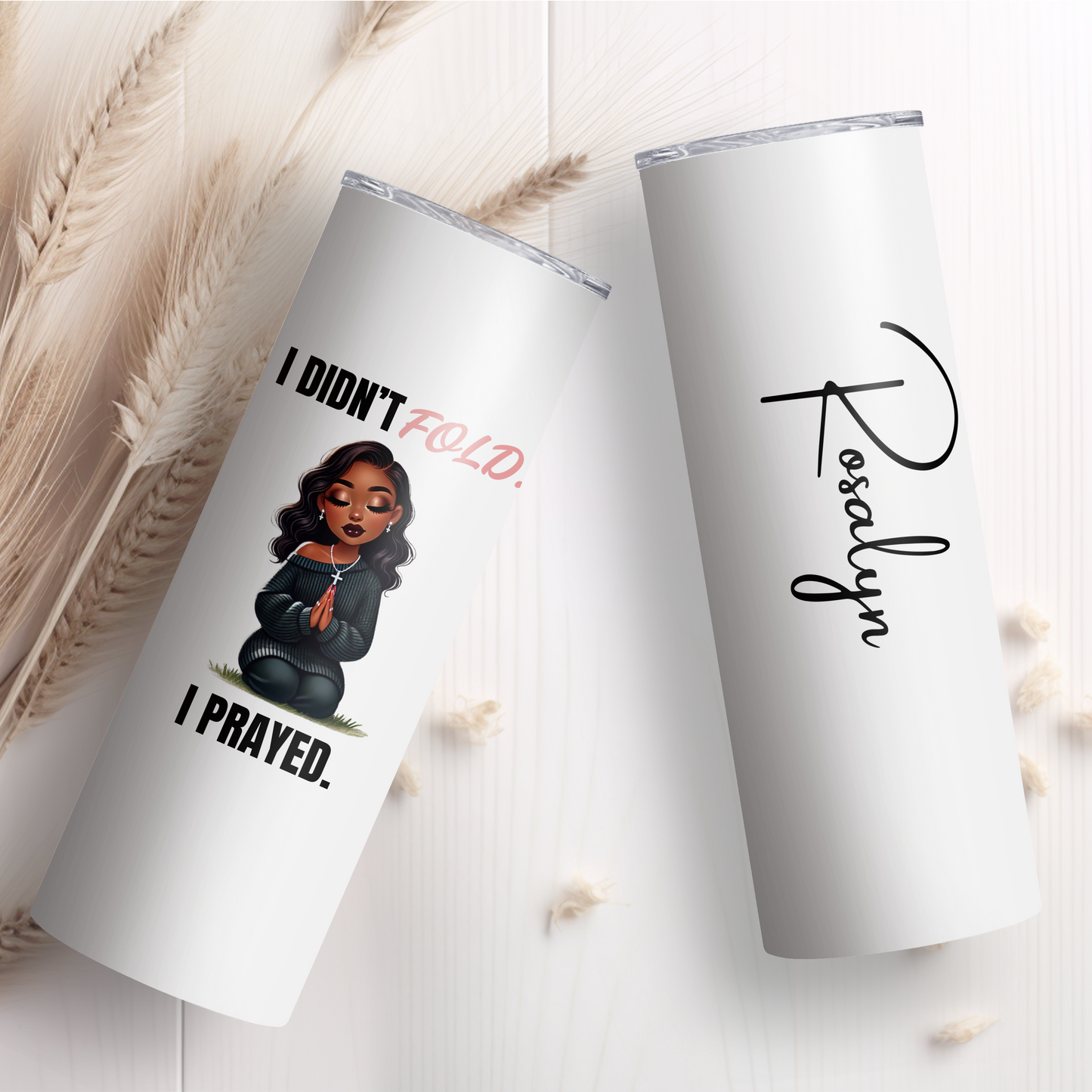 I Didn’t Fold, I Prayed Tumbler (20 oz.)