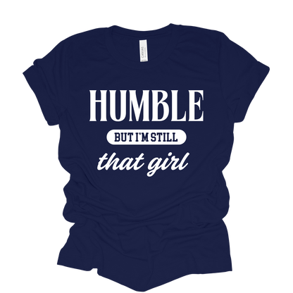 Humble, But I'm Still That Girl