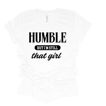 Humble, But I'm Still That Girl