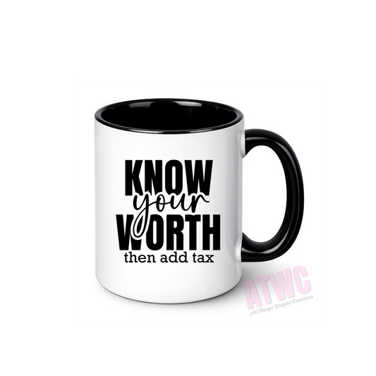 Know Your Worth, Then Add Tax Sublimation Print