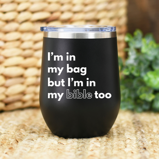 In My Bag and Bible Tumbler (12 oz).