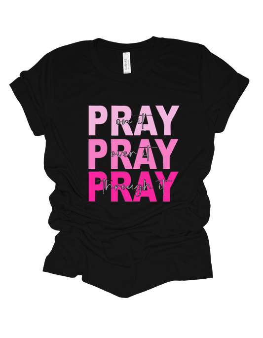 Pray On It Pray Over It Pray Through It