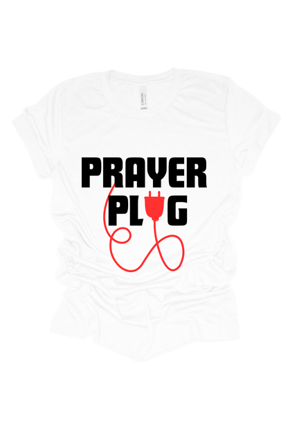 Prayer Plug T Shirt