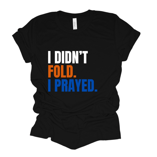 I Didn't Fold...I Prayed (FREE mug with purchase)