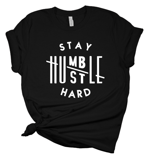 Stay Humble Hustle Hard T Shirt