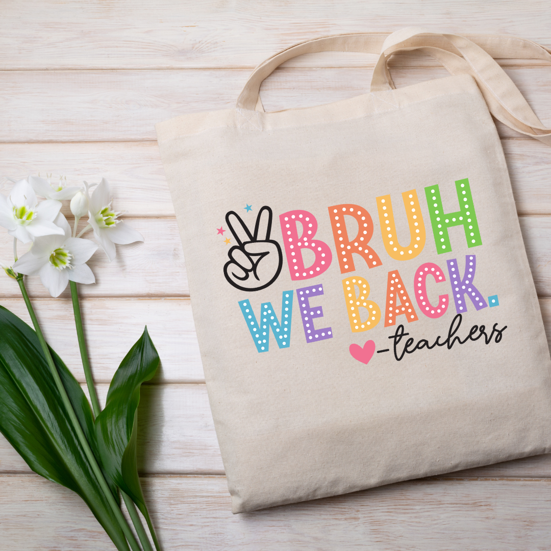 Bruh We Back Tote Bag