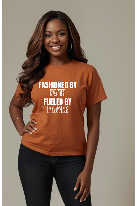 Fashioned by Faith, Fueled by Prayer T Shirt