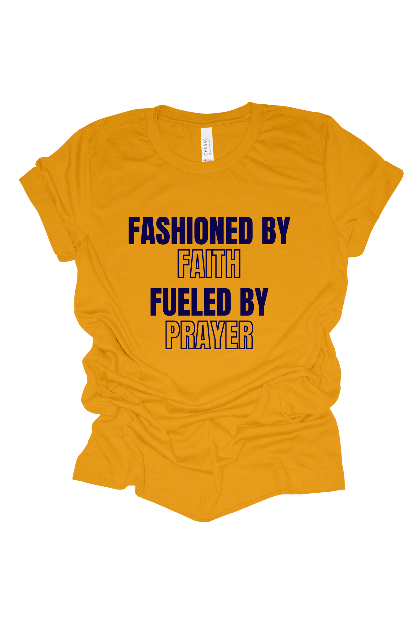Fashioned by Faith, Fueled by Prayer T Shirt