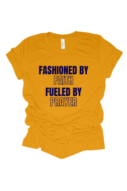 Fashioned by Faith, Fueled by Prayer T Shirt