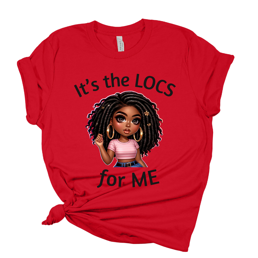 It's The LOCS For ME T Shirt