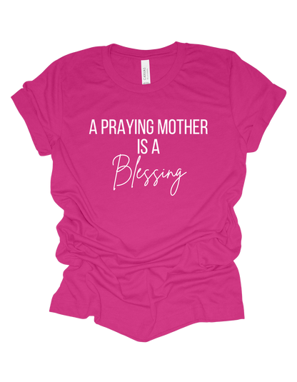 A Praying Mother is A Blessing