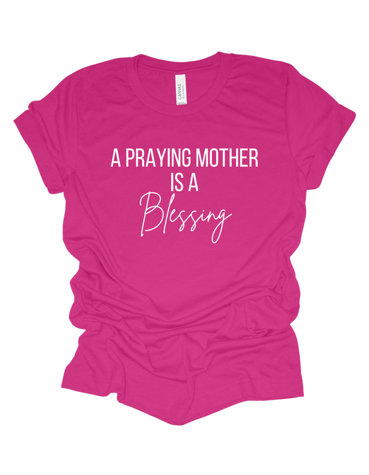 A Praying Mother is A Blessing