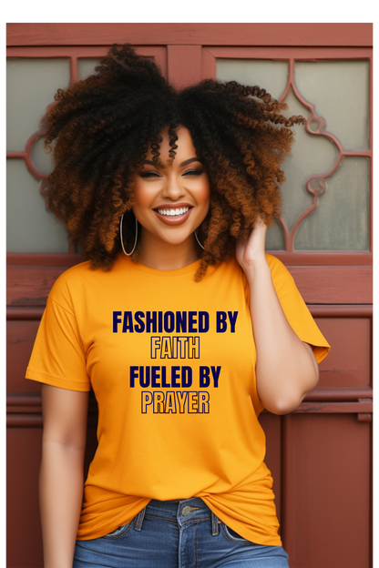Fashioned by Faith, Fueled by Prayer T Shirt