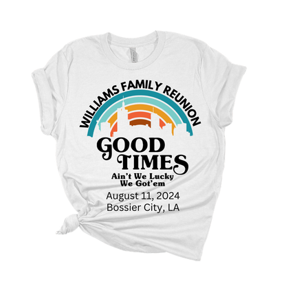 Good Times Family Reunion T Shirt