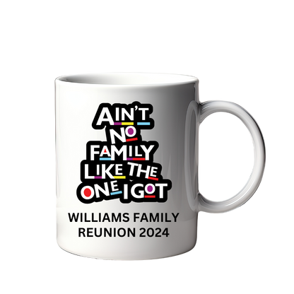 Ain't No Family Like The One I Got Custom Mug