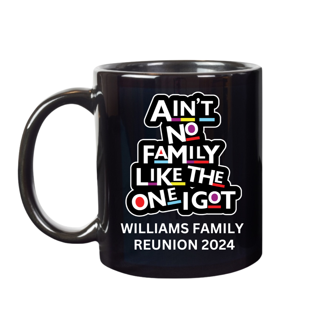 Ain't No Family Like The One I Got Custom Mug