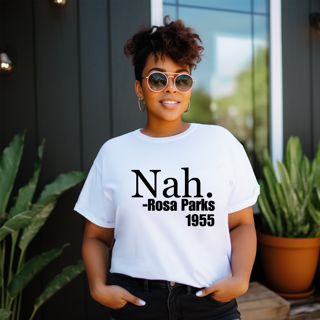 Nah Rosa Parks T Shirt