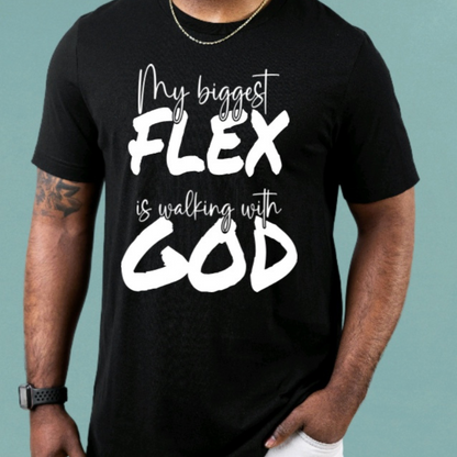 My Biggest Flex Is Walking With God