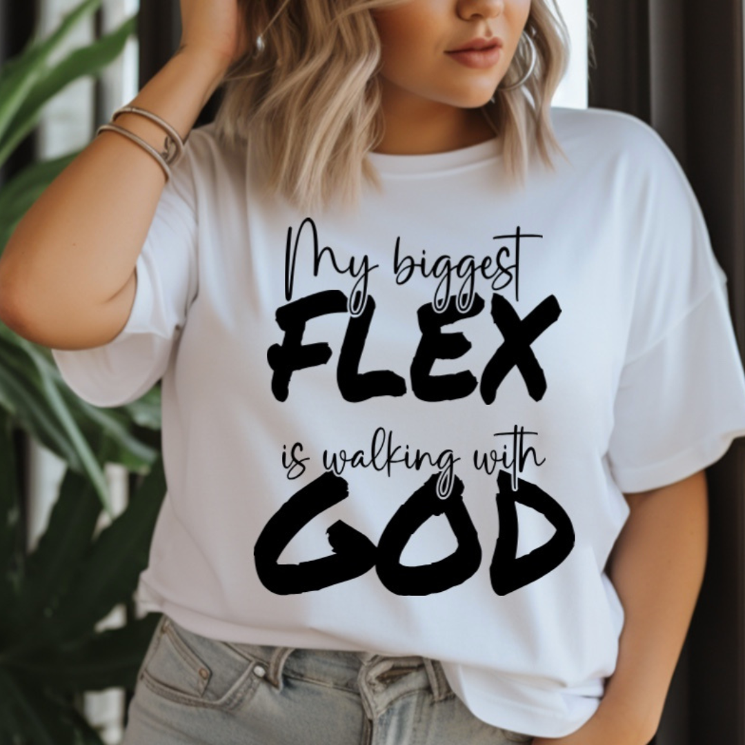 My Biggest Flex Is Walking With God