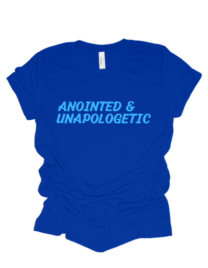 Anointed and Unapologetic T Shirt
