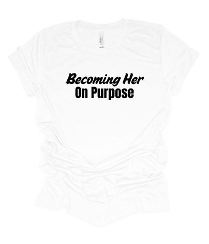 Becoming HER On Purpose
